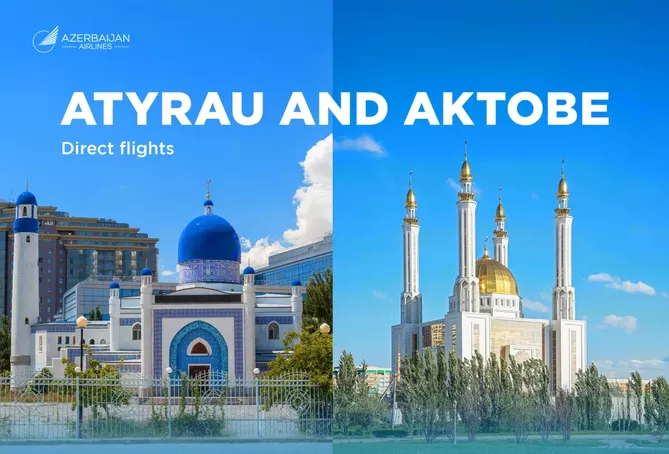 Azerbaijan Airlines Launches New Direct Flights to Kazakhstan’s Atyrau and Aktobe