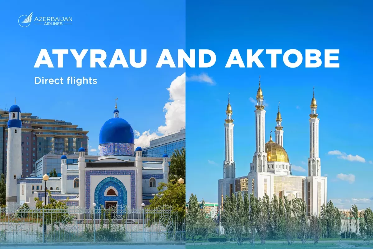Azerbaijan Airlines Launches New Direct Flights to Kazakhstan’s Atyrau and Aktobe