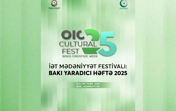 Azerbaijan to Welcome “Creativity Week 2025” to Promote Intercultural Dialogue Across OIC States