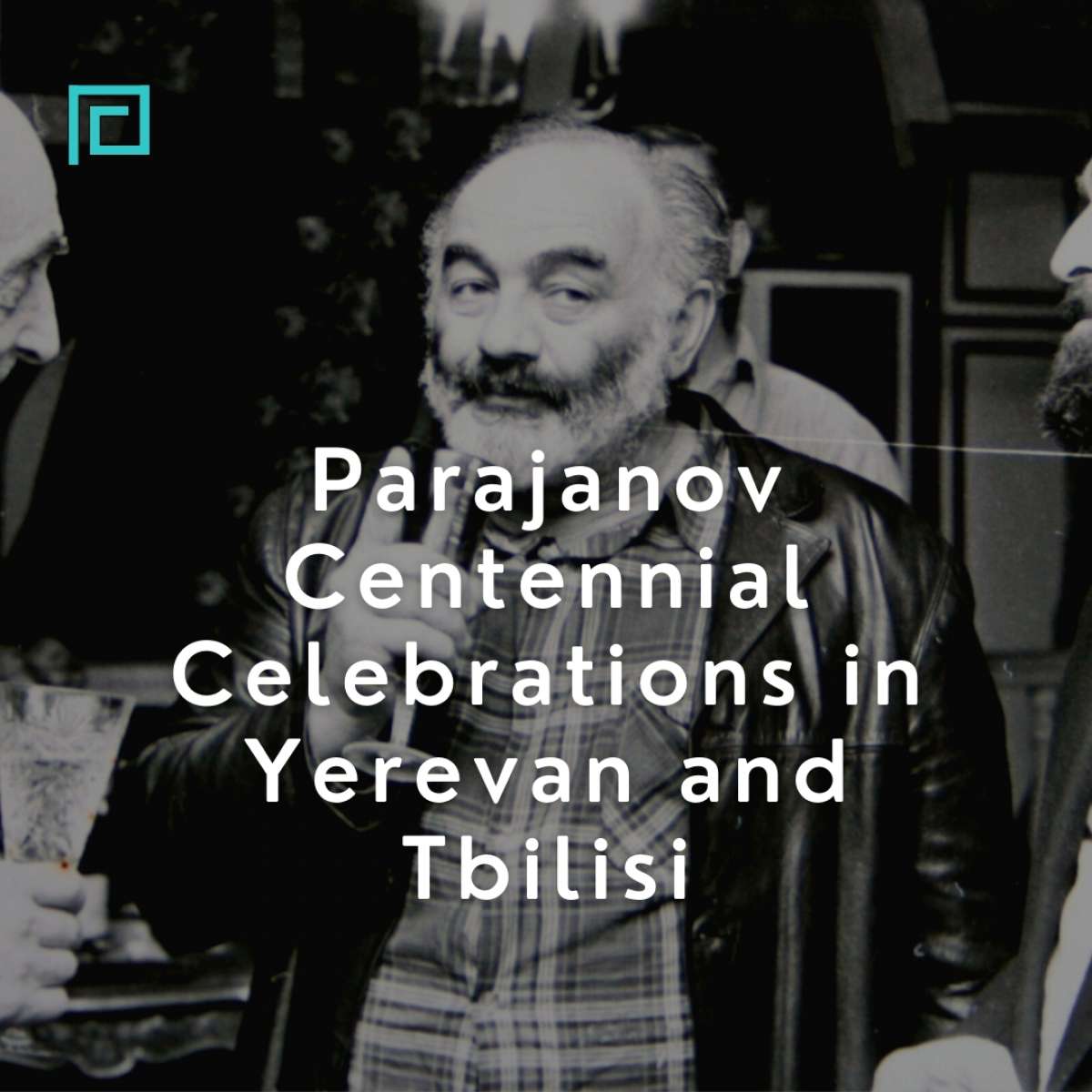 Parajanov Centennial Celebrations in Yerevan and Tbilisi
