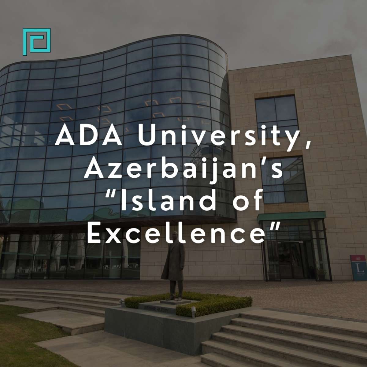 ADA University, Azerbaijan’s “Island of Excellence”