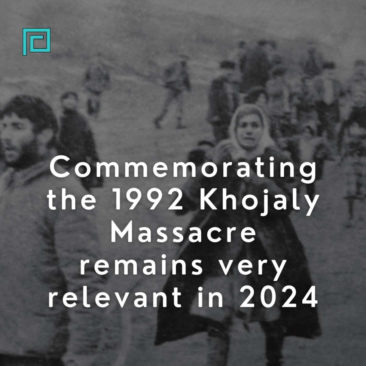Commemorating the 1992 Khojaly Massacre remains very relevant in 2024