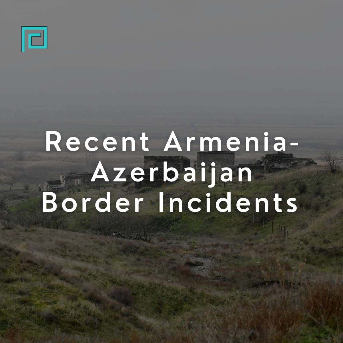 Recent Armenia-Azerbaijan Border Incidents