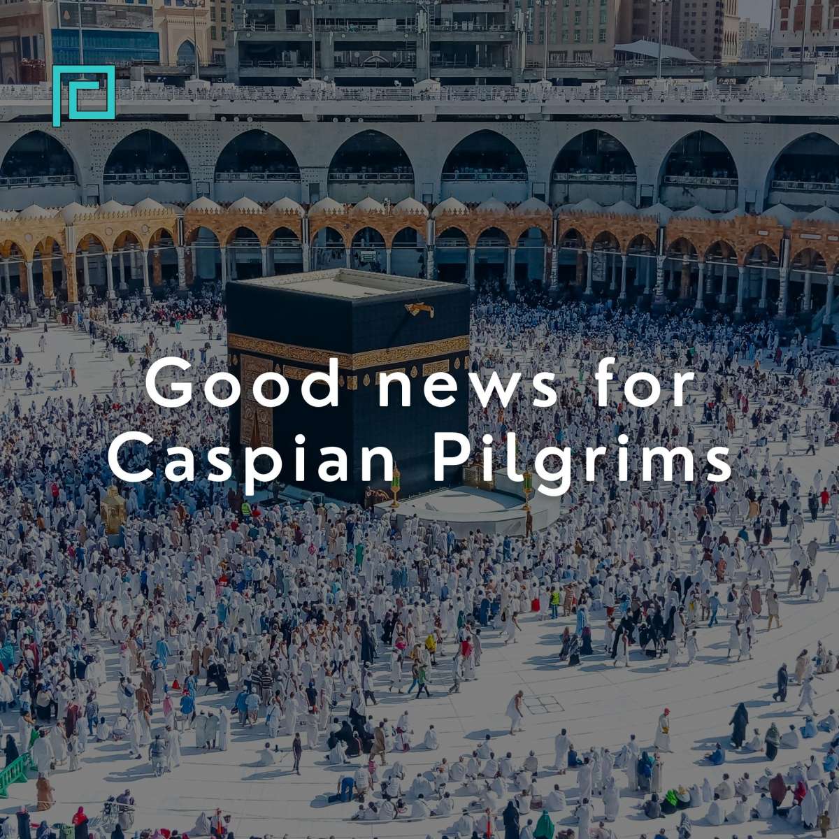Good news for Caspian Pilgrims