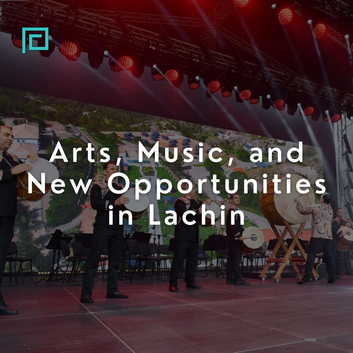 Arts, music, and new opportunities in Lachin
