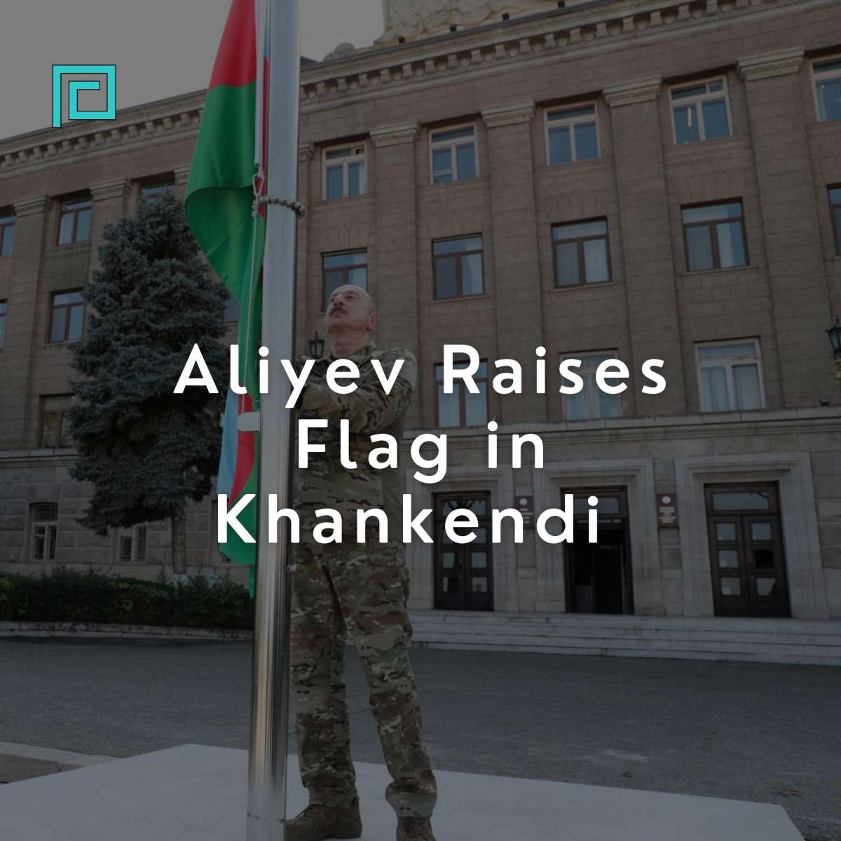 Aliyev Raises Flag in Khankendi