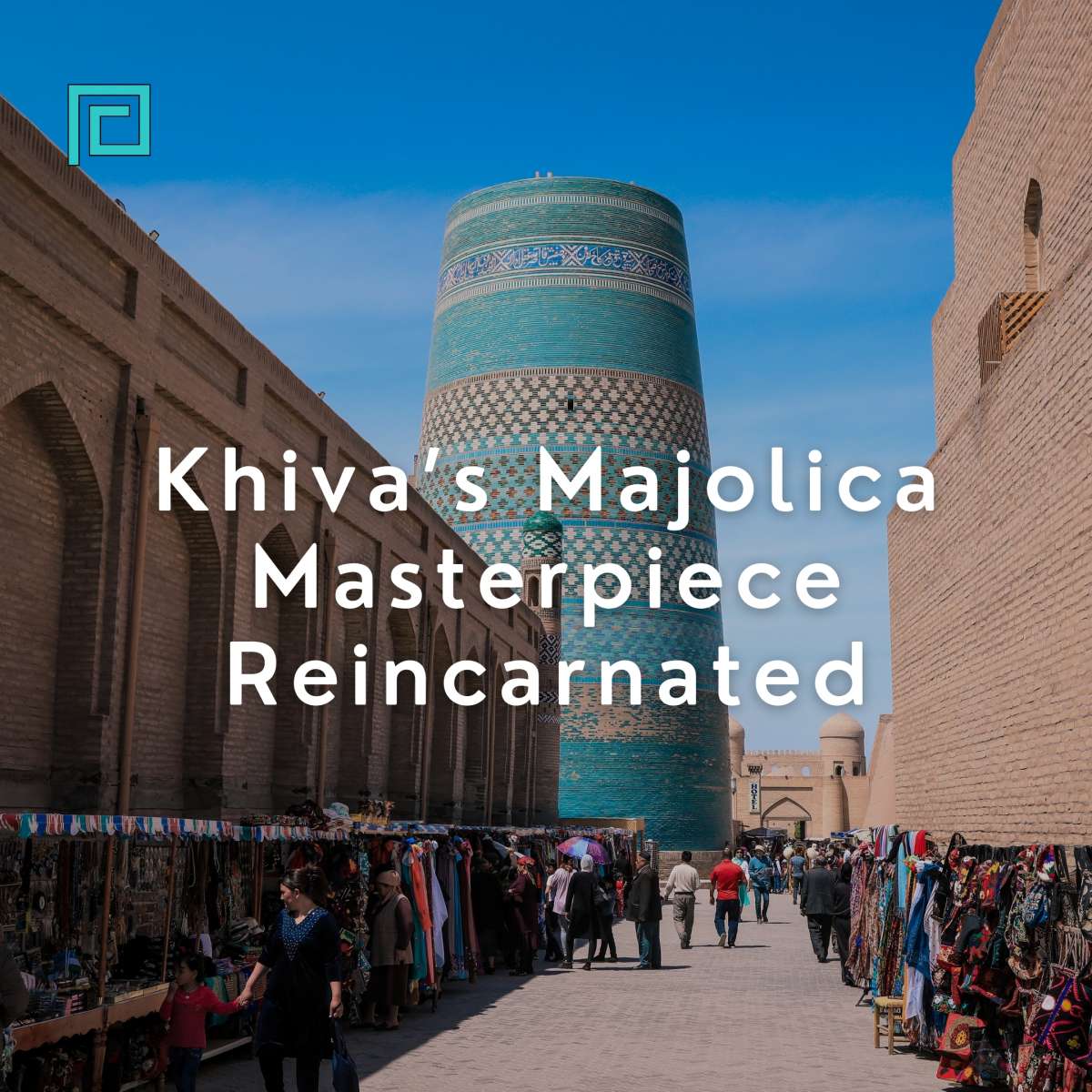 Khiva – A 21st-century Visitor’s Experience