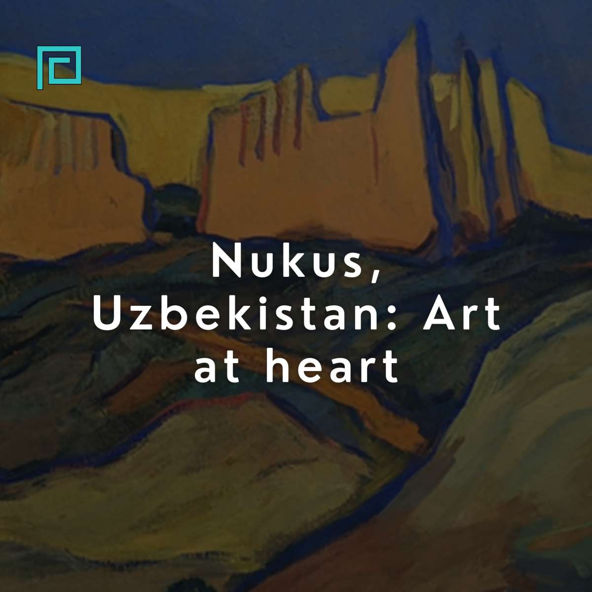 Nukus, Uzbekistan: Art at Heart