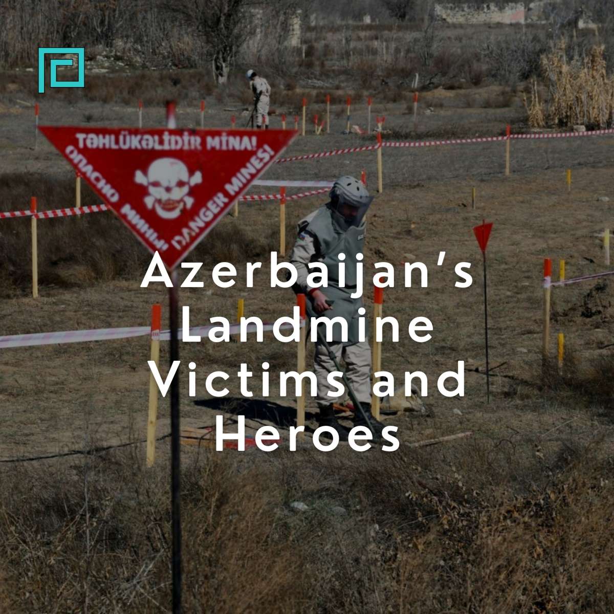 Azerbaijan’s Landmine Victims and Heroes